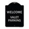 Signmission Welcome Valet Parking Heavy-Gauge Aluminum Architectural Sign, 24" x 18", BS-1824-22704 A-DES-BS-1824-22704 - alternate 1
